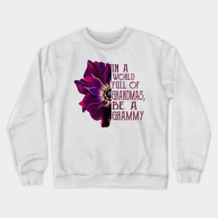 Womens In A World Full Of Grandmas Be A Grammy Purple Anemone Flower Crewneck Sweatshirt